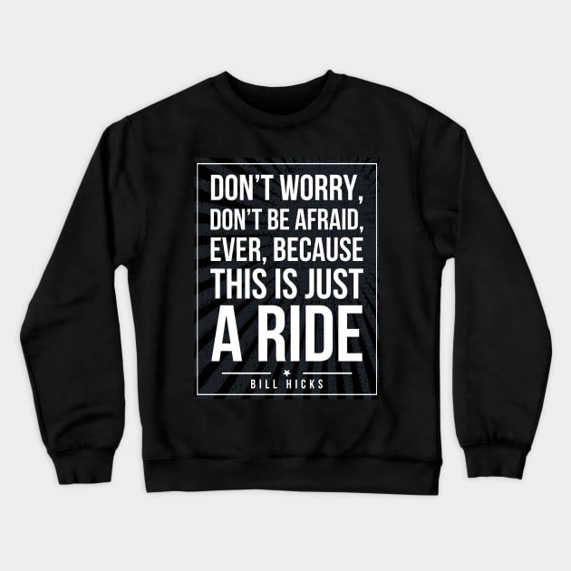 Bill Hicks quote Subway style (white text on black) Crewneck Sweatshirt by Dpe1974